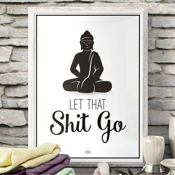 Let that Shit go