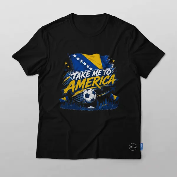 Bosna Take Me to America Navijačka Majica 3