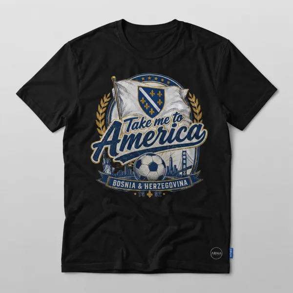 Bosna Take Me to America Navijačka Majica 1