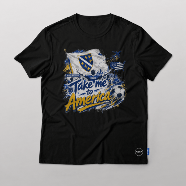 Bosna Take Me to America Navijačka Majica 2