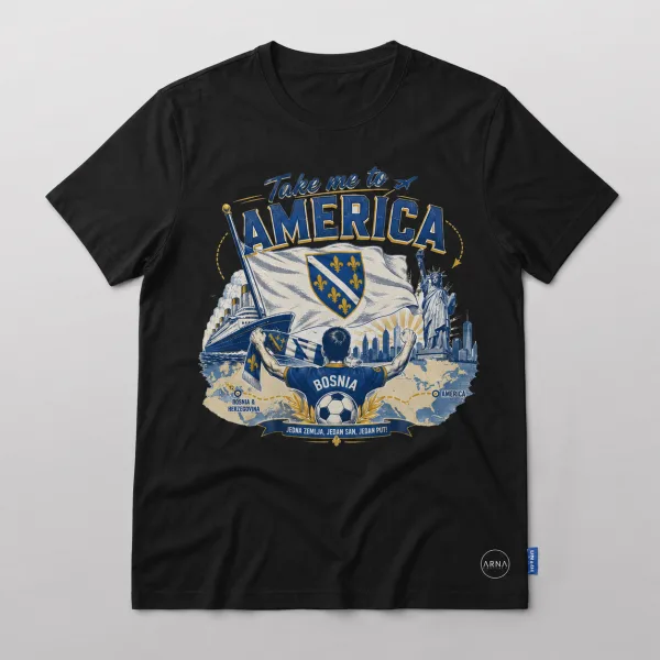 Bosna Take Me to America Navijačka Majica 4
